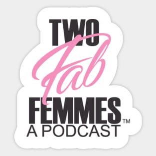 Two Fab Femmes Sticker